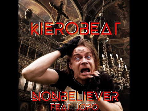 Kierobeat - Nonveliever (feat. Jopo) Official Lyric Video