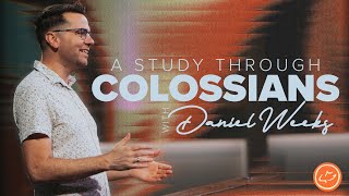 Colossians 1:21-29 | Daniel Weeks