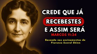 Creia que Já Recebeu: A Fé que Não Precisa de Sinais |  Florence Scovel Shinn