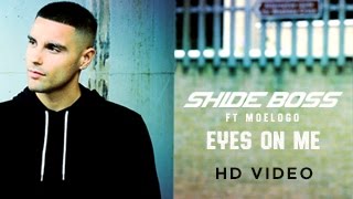 Shide Boss feat Moelogo - 'Eyes On Me' (Official Video)