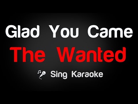 The Wanted - Glad You Came Karaoke Lyrics