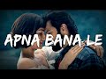Apna Bana Le - Bhediya (Lyrics) Varun Dhawan, Kriti S | Sachin-J, Arijit S, Amitabh B