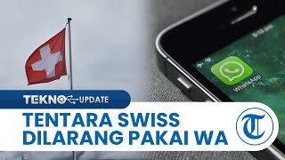 Dianggap Tak Aman karena Terenkripsi Asing, Tentara Swiss Dilarang Pakai WhatsApp saat Bertugas