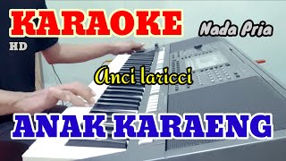 Download lagu ANAK KARAENG | Anci Laricci | KARAOKE/LIRIK | NADA PRIA mp3 Download lagu ANAK KARAENG | Anci Laricci | KARAOKE/LIRIK | NADA PRIA mp3