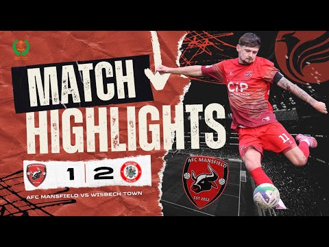 AFC Mansfield 1-2 Wisbech Town | Highlights | UCL Prem North | Season 25/26