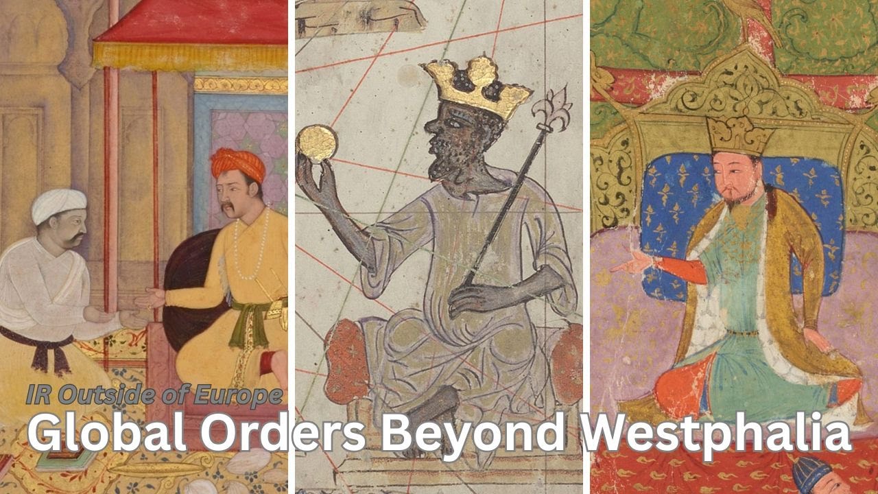 IR Beyond Westphalia: How Non-Western Civilizations Built Global Order