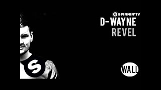 D-wayne - Revel (OUT NOW)