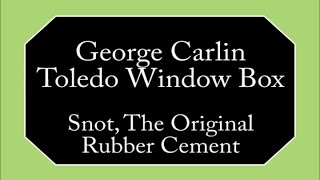 George Carlin - Snot, The Original Rubber Cement