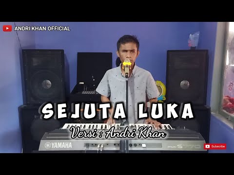 Bikin Nangis ANDRI KHAN Bawain lagu || SEJUTA LUKA ||