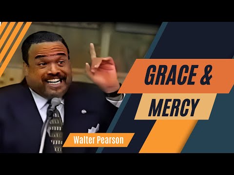 Grace & Mercy | Walter Pearson
