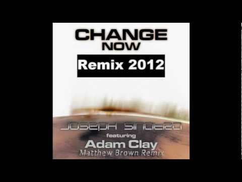 Joseph Sinatra feat. Adam Clay - Change Now (Matthew Brown Remix 2012)