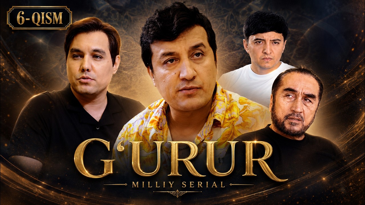G'URUR 6-qism (Milliy serial) || ҒУРУР 6-қисм (Миллий сериал) #premyera