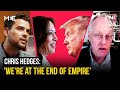 Is this the end of the American Empire? | Chris Hedges | Real Talk