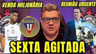 🛑VENDA MILIONÁRIA NO CORINTHIANS! REUNIÃO URGENTE NO PARQUE SÃO JORGE! REFORÇOS! 