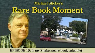 Rare Book Moment 15: Is my Shakespeare book valuable?