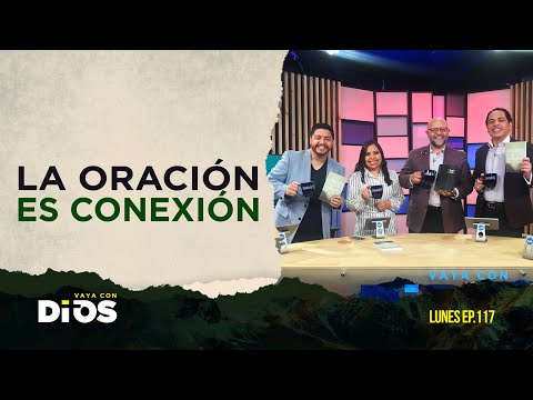 VayaConDios Ep.117 - La oración es conexión