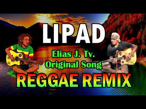 LIPAD - Elias J. Tv. ft DJ John Paul REGGAE Remix