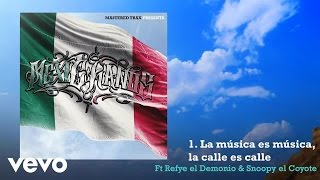 C-Kan - La Musica es Musica, La Calle es Calle ft. Refye El Demonio, Snoopy El Coyote