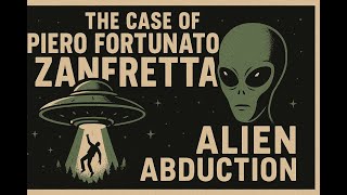 Declassified UFO Files: The Zanfretta Case -Italy’s Most Terrifying UFO Encounter