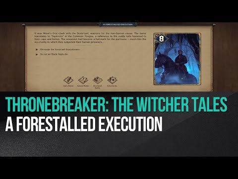 Thronebreaker: The Witcher Tales - A forestalled execution