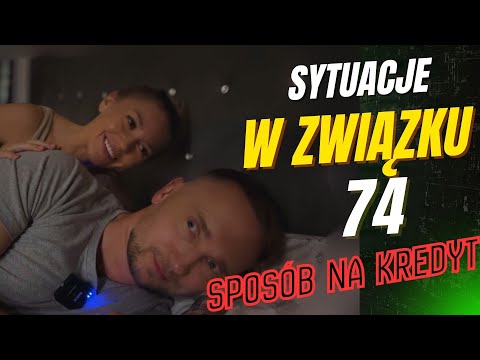 Sytuacje w związku 74 || SPOSÓB NA KREDYT|| On vs ona