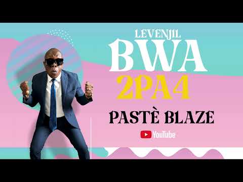 Lvanjil Bwa 2PA4 Audio Pastè Blaze=