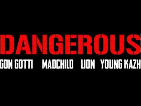 Gon Gotti Ft. Madchild, Young Kazh & Lion - Dangerous