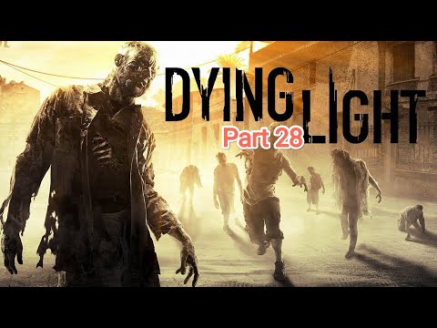 Dying Light Walkthrough Gameplay Part 28 2023 PC