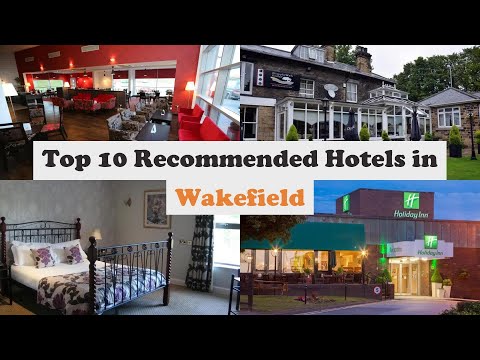 Top 10 Recommended Hotels In Wakefield | Best Hotels In Wakefield