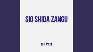 Download lagu Sio Shida Zangu mp3