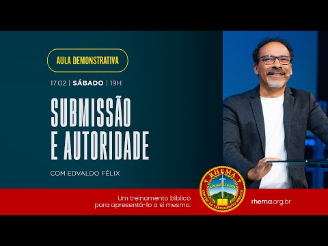 Aula Demonstrativa Rhema | Submissão e Autoridade | Pastor Edvaldo Félix