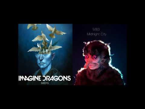Shots // Midnight City - Imagine Dragons & M83 Mashup Remix