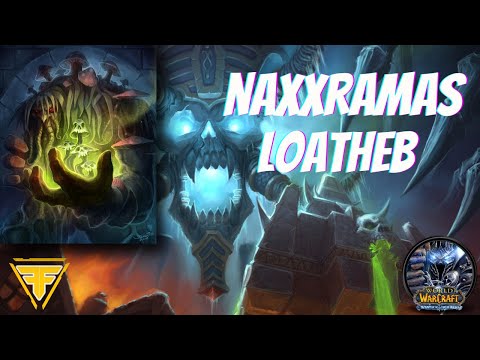 WotLK Naxxramas: Loatheb - Boss Guide, Tips & Tricks