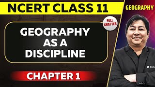 Geography as a Discipline FULL CHAPTER | Class 11 Geography Chapter 1 | NCERT | UPSC Preparation ⚡