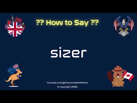 📏🔍 How to Pronounce sizer? (CORRECTLY) | Pronunciation Planet