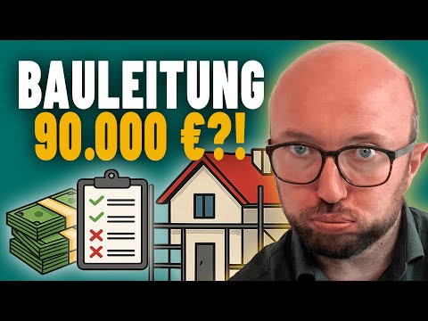 Wie oft auf die Baustelle? Bauleitung verstehen & Kosten sparen