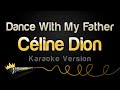 Céline Dion - Dance With My Father (Karaoke Version)