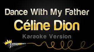Céline Dion - Dance With My Father (Karaoke Version)