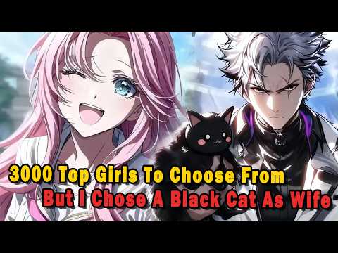 3000 Top Glrls To Choose From, But I Chose A Black Cat As My Wlfe