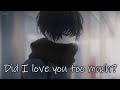 Nightcore Did I Love You Too Much Lyrics