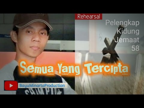 Semua Yang Tercipta. Pelengkap Kidung Jemaat 58.