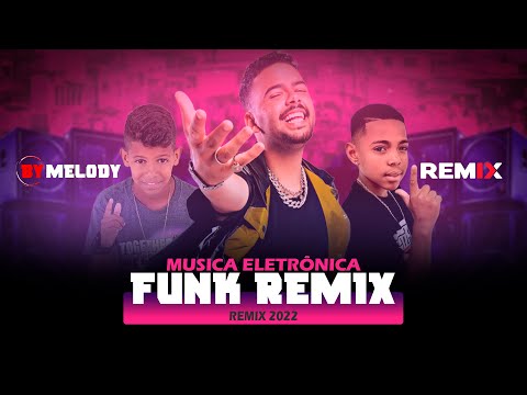 MIX | FUNK REMIX | MUSICA ELETRÔNICA | Pedro Sampaio, Bruninho Braz, MC LF | REMIX 2022