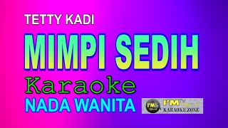 Download lagu KARAOKE MIMPI SEDIH Nada Wanita - Tetty Kadi, MIMPI SEDIH KARAOKE mp3 Download lagu KARAOKE MIMPI SEDIH Nada Wanita - Tetty Kadi, MIMPI SEDIH KARAOKE mp3