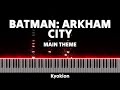 Batman: Arkham City - Main Theme (Piano Cover)