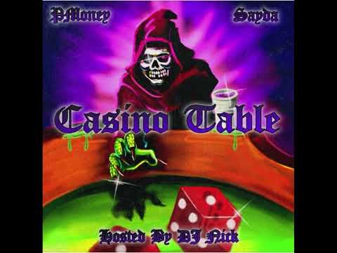 PMONEY - CASINO TABLE PROD.  BY SAYDA [HOSTED BY DJ NICK]