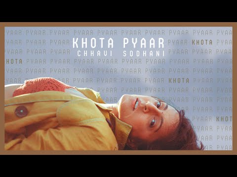 Khota Pyaar | Chhavi Sodhani