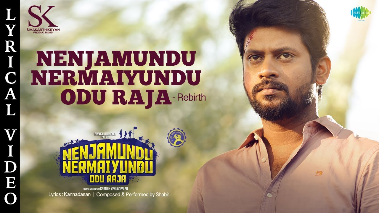Nenjamundu Nermaiyundu Odu Raja â€“ Rebirth Lyrics  | Nenjamundu Nermaiyundu Odu Raja | Rio Raj | Shabir | Shabir