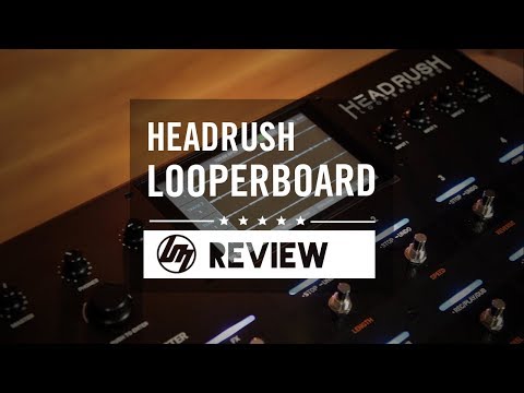 Headrush Looperboard | Better Music