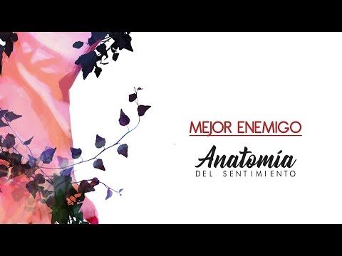 MEJOR ENEMIGO (feat Dante) [ANATOMÍA DEL SENTIMIENTO] 2018 - Brock Ansiolitiko