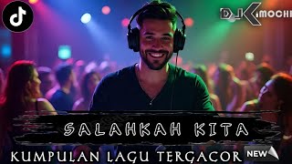 Download lagu DJ SALAHKAH KITA - NEW DUGEM TERVIRAL 2025 || DJ KIMOCHI FULL BASS TERBARU || mp3